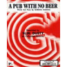 A Pub With No Beer
